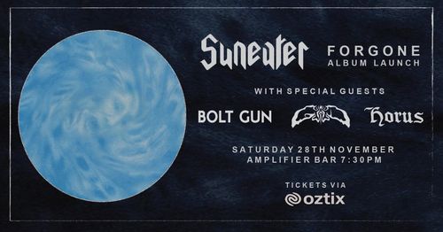 Suneater 'Forgone' Album Launch w/ Bolt Gun, Guild, Horus