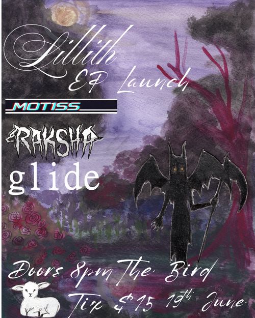 Lillith EP LAUNCH
MOT1SS
RAKSHA
GLIDE

DOORS 8PM @ THE BIRD
TIX $15 ON DOOR
19th JUNE